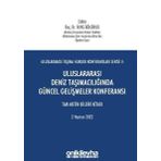 Uluslararası Deniz Taşımacılığında Güncel Gelişmeler Konferansı - Uluslararası Taşıma Hukuku Konfera