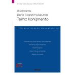 Uluslararası Deniz Ticareti Hukukunda Temiz Konişmento - Ticaret Hukuku Monografileri - Dr. Öğr. Üyesi Zeynep Tunca Özcan 1. Baskı, Ekim 2023