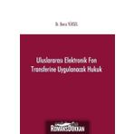 Uluslararası Elektronik Fon Transferine Uygulanacak Hukuk - Burcu Yüksel