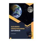Uluslararası Güvenlik Bağlamında Uzay Güvenliği Serap Gürsel