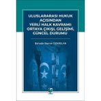 Uluslararası Hukuk Açısından Yerli Halk Kavramı: Ortaya Çıkışı, Gelişimi, Güncel Durumu