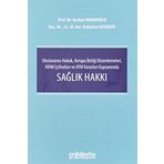 Uluslararası Hukuk, Avrupa Birliği Düzenlemeleri, AİHM İçtihatları ve AYM Kararları Kapsamında Sağlık Hakkı