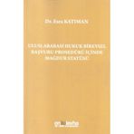 Uluslararası Hukuk Bireysel Başvuru Prosedürü İçinde Mağdur Statüsü / 9786051523699