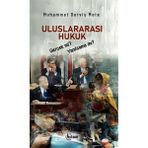 Uluslararası Hukuk Gerçek mi, Yanılsama mı?