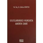 Uluslararası Hukukta Amirin Emri - Gökhan Güneysu