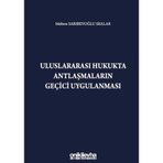 Uluslararası Hukukta Antlaşmaların Geçici Uygulanması / On İki Levha Yayınları / 9786254320620