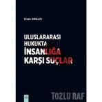 Uluslararası Hukukta İnsanlığa Karşı Suçlar