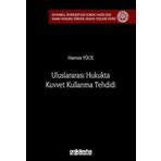 Uluslararası Hukukta Kuvvet Kullanma Tehdidi