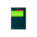Uluslararası Hukukta Sağlık Hakkı Ezeli Azarkan 2018/09