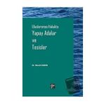 Uluslararası Hukukta Yapay Adalar ve Tesisler - Murat Kurun