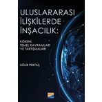 Uluslararası İlişkilerde İnşacılık Kökeni Temel Kavramları ve Araştırmaları - Uğur Pektaş