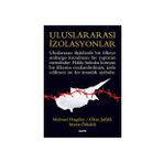 ULUSLARARASI İZOLASYONLAR - MEHMET HASGÜLER;OKAN ŞAFAKLI;MURAT ÖZKALELİ