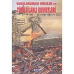 ULUSLARARASI KRIZLER VE TÜRK SİLAHLI KUVVETLERI - HAYDAR ÇAKMAK
