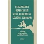 Uluslararası Öğrencilerin Sosyo-ekonomik Ve Kültürel Sorunları - Kolektif