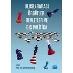 Uluslararası Örgütler Devletler ve Dış Politika - Nobel Akademi Yayınları