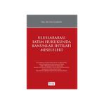 Uluslararası Satım Hukukunda Kanunlar İhtilafı Meseleleri - Yusuf Çalışkan