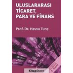 Uluslararası Ticaret, Para ve Finans - Havva Tunç
