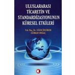 ULUSLARARASI TICARETIN VE STANDARDIZASYONUNUN KÜRESEL ETKILERI - UĞUR ÖZGÖKER; GÜRKAN DOĞAÇ