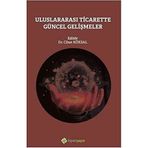 Uluslararası Ticarette Güncel Gelişmeler - Cihat Köksal