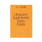 ULUSLARIN KADERLERINI TAYIN HAKKI - VLADIMIR İLYİÇ LENIN
