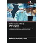 Umanizzazione chirurgica: Effetto dell'umanizzazione delle sale operatorie sul livello di ansia e dolore dei pazienti chirurgici.