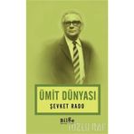 ÜMİT DÜNYASI - ŞEVKET RADO