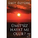 Ümit?siz Hayat mı Olur? - Ümit Öztürk
