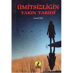 Ümitsizliğin Yakın Tarihi - İsmail Örs