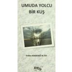 Umuda Yolcu Bir Kuş - Emine Karadağ Altay