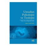 Umudun Psikolojisi ve Teolojisi - Saffet Kartopu