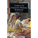 Umudunu Yitirmiş Kadınlar - Pierre Loti