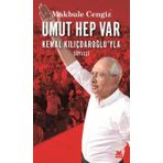 Umut Hep Var: Kemal Kılıçdaroğlu'yla Söyleşi - Makbule Cengiz