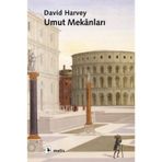 UMUT MEKÂNLARI - DAVID HARVEY