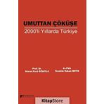 Umuttan Çöküşe 2000'li Yıllarda Türkiye - Kolektif