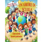 UN AMORE DI SCUOLA: 2ª A Canossi (secondo quadrimestre + compiti vacanze)