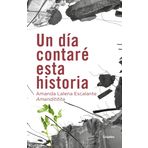 Un Día Contaré Esta Historia / One Day I Will Tell This Story