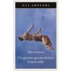 Un giorno questo dolore ti sarà utile