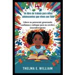 Un libro de trabajo para niñas adolescentes que viven con TDAH: Libere su potencial, generando confianza y enfoque para su cerebro neurodivergente