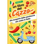 Un Libro del Cazzo: Alla scoperta della parolaccia piú usata in Italia