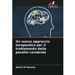 Un nuovo approccio terapeutico per il trattamento della paralisi cerebrale
