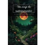 "Un viaje de autosanación": Diario Interactivo: "Emprende un viaje transformador, descubre tu poder y regálate el sentirte bien" ("Tesoros del Corazón Familiar")