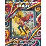 Un Voyage en Couleurs à Travers le Tarot: Édition des Arcanes Majeurs