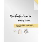 UNA CARTA PARA MÍ: ENSAYO, ESCRITURA CREATIVA PARA TRANSFORMAR VIDAS.