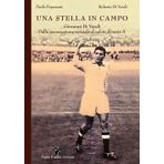 Una stella in campo: Giovanni Di Veroli. Dalla persecuzione razziale al calcio di serie A (Testimonianze)