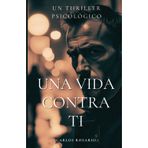 Una vida contra ti: 1