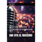 Una Vita Al Massimo: Non è una biografia - È l'anatomia di un'infezione