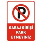 Ünal Grup Garaj Girişi Park Etmeyin Uyarı Ikaz Levhası Park Yasak Levhası A4 Ebat PVC Kaplama Malzeme Özellikleri