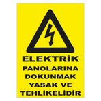 ünalgrup Elektrik Panolarına Dokunmak Yasak Ve Tehlikelidir Levhası 25*35 Cm