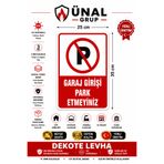 ünalgrup Garaj Girişi Park Etmeyiniz 25x35 cm Dekota Levha Park Yasaktır Tabelası 3 mmlı