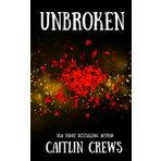 Unbroken: A Trip to the Tropics with an Untamed Hero (Unchecked Heat, Band 3)